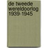 De Tweede Wereldoorlog 1939-1945