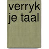 Verryk je taal by Ernest Claes