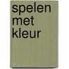 Spelen met kleur door Grender