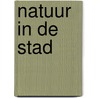 Natuur in de stad by Michael Chinery