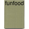 FunFood by E. van Genugten