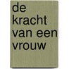 De kracht van een vrouw door B. Taylor Bradford