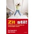 Zit stil!