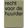 Recht voor de huurder by Wiegman