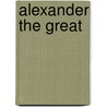 Alexander the Great door Onbekend