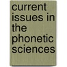 Current issues in the phonetic sciences by Unknown