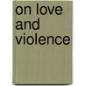 On love and violence by Unknown
