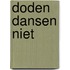 Doden dansen niet