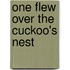 One flew over the cuckoo's nest