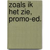 Zoals ik het zie, promo-ed. by Roopa Farooki