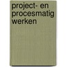 Project- en procesmatig werken door M. Jong