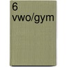 6 vwo/gym by T. de Valk