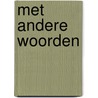 Met andere woorden door Robert Mulder