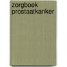 Zorgboek Prostaatkanker by Unknown