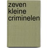 Zeven kleine criminelen door Christian Frascella