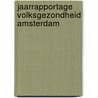 Jaarrapportage volksgezondheid Amsterdam by D. Uitenbroek