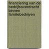 Financiering van de bedrijfsoverdracht binnen familiebedrijven door R.P. van der Eijk