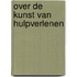 Over de kunst van hulpverlenen