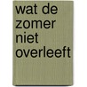 Wat de zomer niet overleeft door Tom Wright