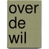 Over de wil