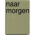Naar morgen