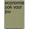 Economie ook voor jou door Onbekend