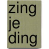 Zing je ding door Onbekend