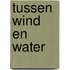 Tussen wind en water