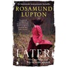 Later door Rosamund Lupton