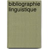 Bibliographie linguistique door Onbekend