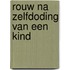 Rouw na zelfdoding van een kind