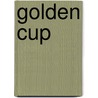 Golden Cup by D. Peqcueur