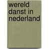 Wereld danst in nederland by Doorn Last