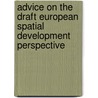 Advice on the draft European Spatial Development perspective door Onbekend