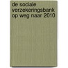 De Sociale Verzekeringsbank op weg naar 2010 door L. van den Elburg