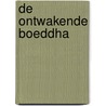 De ontwakende Boeddha door Lama Surya Das