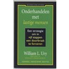 Onderhandelen met lastige mensen door William Ury