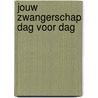 Jouw zwangerschap dag voor dag by Stuart Campbell