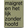 Maigret en het lijk zonder hoofd door Georges Simenon