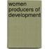 Women producers of development