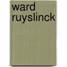 Ward ruyslinck door Weck