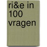 RI&E in 100 vragen by D. Speetjens