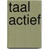 Taal actief