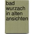 Bad wurzach in alten ansichten