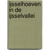 IJsselhoeven in de IJsselvallei door Jossy Hartmans