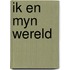 Ik en myn wereld