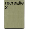 Recreatie 2 door R. Schillings