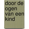 Door de ogen van een kind by S. Muller-Madej