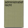 Administratief recht by m. Boes