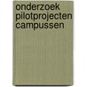 Onderzoek Pilotprojecten campussen door M. Boendermaker